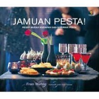 Jamuan pesta ! : resep mudah kudapan dan minuman pesta