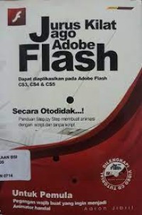 Jurus kilat jago Adobe Flash : dapat diaplikasikan pada Adobe Flash CS 3, CS 4 & CS 5