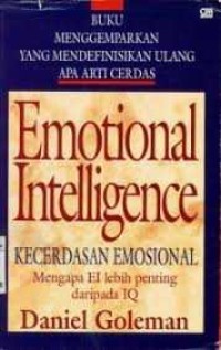 Kecerdasan emosional : mengapa EI lebih penting daripada IQ ( Emotional intelligence )