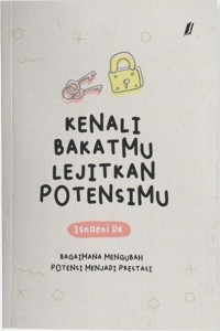Kenali Bakatmu Lejitkan Potensimu