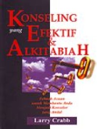 Konseling yang efektif & alkitabiah : sebuah acuan untuk membantu anda menjadi konselor yang andal