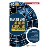 Manajemen jaringan komputer : teori dan praktik