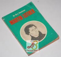 Martin Luther : doktor dalam kitab suci, reformator gereja
