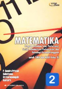 Matematika : program keahlian seni, pariwisata, sosial, administrasi perkantoran dan teknik kerumahtanggaan untuk SMK dan MAK KTSP kelas XI jilid 2