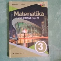 Matematika : untuk SMK/MAK kelas XII kur. 2013 jilid 3