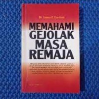 Memahami gejolak masa remaja ( The turbulent teens : understanding )