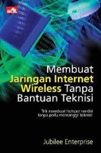 Membuat jaringan internet wireless tanpa bantuan teknisi