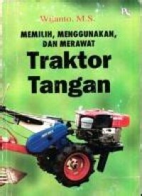 Memilih, menggunakan dan merawat traktor tangan