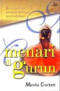 Menari di gurun : kekuatan dalam menjalani berbagai gurun kehidupan
