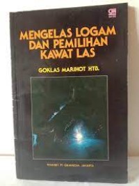 Mengelas logam dan pemilihan kawat las