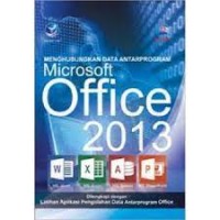 Menghubungkan data antar program microsoft office 2013 (microsoft word, microsoft excel, microsoft access, microsoft powerpoint)