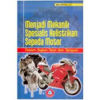 Menjadi mekanik spesialis kelistrikan sepeda motor : dalam kajian teori dan terapan