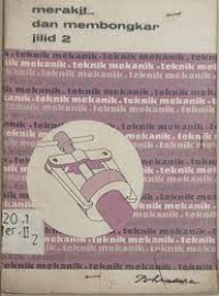 Merakit dan membongkar : teknik mekanik jilid 2