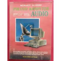 Merakit sendiri piranti komputer penyadap sinyal audio