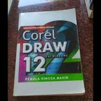 Merancang gambar dengan corel draw 12 for windows : pemula hingga mahir