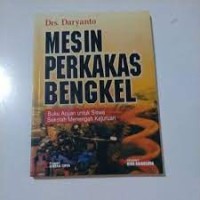 Mesin perkakas bengkel : buku acuan untuk siswa SMK