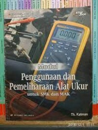 Modul penggunaan dan pemeliharaan alat ukur : untuk SMK dan MAK bidang keahlian teknik mesin KTSP