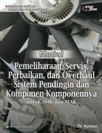 Modul pemeliharaan/servis, perbaikan dan overhaul sistem pendingin & komponen-komponennya : untuk SMK & MAK KTSP