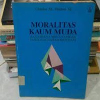 Moralitas kaum muda : bagaimana menanamkan tanggung jawab kristiani