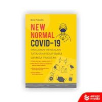 New Normal Covid-19 : panduan menjalani tatanan hidup baru di masa pandemi