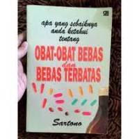 Apa yang sebaiknya anda ketahui tentang obat-obat bebas dan bebas terbatas