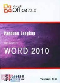 Panduan lengkap microsoft word 2010 : microsoft office 2010