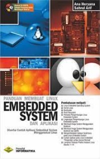 Panduan membuat Linux Embedded System dan aplikasi : disertai contoh aplikasi embedded system menggunakan linux