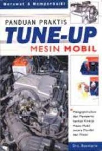 Panduan praktis tune-up mesin mobil : merawat & memperbaiki
