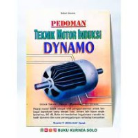 Pedoman teknik motor induksi dynamo : untuk pelajar, mahasiswa, umum
