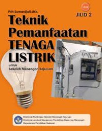 Teknik pemanfaatan tenaga listrik untuk SMK jilid 2