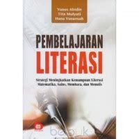 Pembelajaran literasi : strategi meningkatkan kemampuan literasi matematika, sains membaca dan menulis