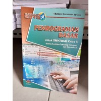 Pemrograman dasar : untuk SMK/MAK kelas X bidang keahlian teknologi informasi dan komunikasi kur. 2013