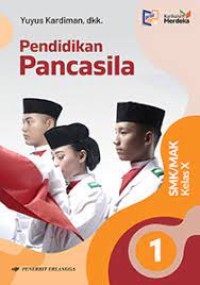 Pendidikan pancasila 1 : SMK/MAK kelas X kurikulum merdeka