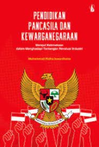 Pendidikan pancasila dan kewarganegaraan : merajut kebinekaan dalam menghadapi tantangan revolusi industri