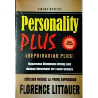 Personality plus ( kepribadian plus ) : bagaimana memahami orang lain dengan memahami diri anda sendiri