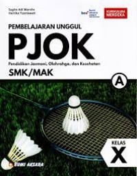 Pembelajaran unggul PJOK (Pendidikan jasmani, olahraga dan kesehatan ) : SMK/MAK A kelas X kurikulum merdeka