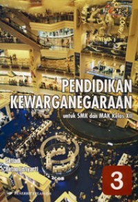 Pendidikan kewarganegaraan 3 : untuk SMK dan MAK kelas XII KTSP