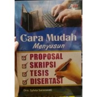 Cara mudah menyusun proposal, skripsi, tesis, disertasi