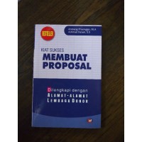Kiat sukses membuat proposal : dilengkapi dengan alamat-alamat lembaga donor