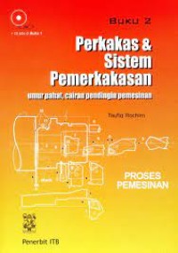 Proses pemesinan : perkakas & sistem pemerkakasan, umur pahat, cairan pendingin pemesinan buku 2