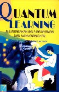 Quantum Learning : membiasakan belajar nyaman dan menyenangkan
