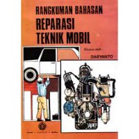 Rangkuman bahasan reparasi teknik mobil jilid 1