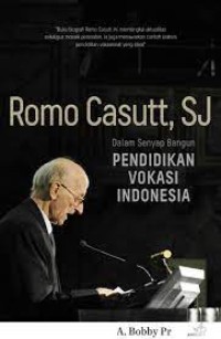 Romo Casutt S : dalam senyap bangun pendidikan vokasi Indonesia