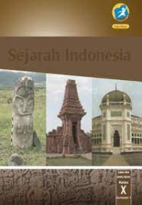 Sejarah indonesia : SMA/MA/SMK/MAK kelas X semester 1 kur. 2013