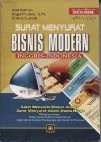 Surat menyurat bisnis modern ( Inggris-Indonesia) : surat menyurat ekspor-impor, surat menyurat dalam dunia niaga