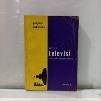 Pelajaran elektronika : tehnik televisi, teori dan menyervisnya