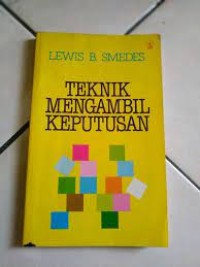 Teknik mengambil keputusan ( Choices, making right decissions in a complex world )