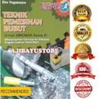 Teknik pemesinan bubut : untuk SMK/MAK bidang keahlian teknologi dan rekayasa, program keahlian teknik mesin kur.2013 kelas XI