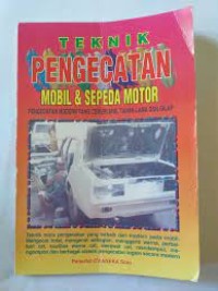 Teknik pengecatan mobil & sepeda motor : pengecatan modern yang cemerlang, tahan lama dan gilap