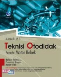 Teknisi otodidak sepeda motor bebek : belajar teknik dan perawatan kendaraan ringan mesin 4 tak